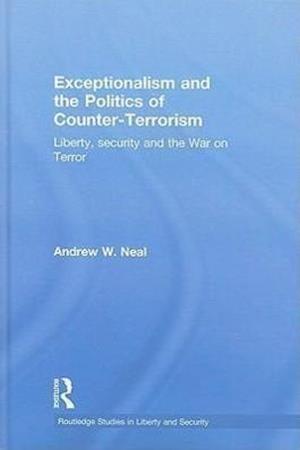 Exceptionalism and the Politics of Counter-Terrorism