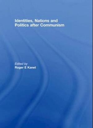 Identities, Nations and Politics after Communism