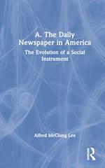 A. The Daily Newspaper in America