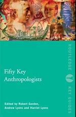 Fifty Key Anthropologists