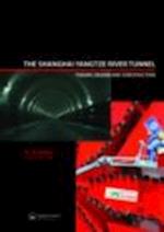 The Shanghai Yangtze River Tunnel. Theory, Design and Construction