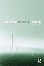A Social History of English Rugby Union