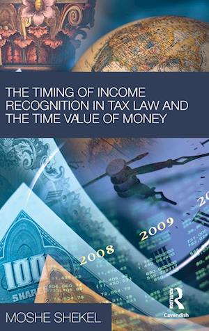 The Timing of Income Recognition in Tax Law and the Time Value of Money