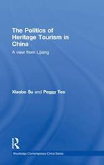 The Politics of Heritage Tourism in China
