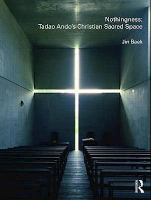 Nothingness: Tadao Ando's Christian Sacred Space