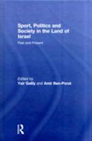 Sport, Politics and Society in the Land of Israel