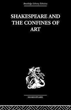 Shakespeare and the Confines of Art