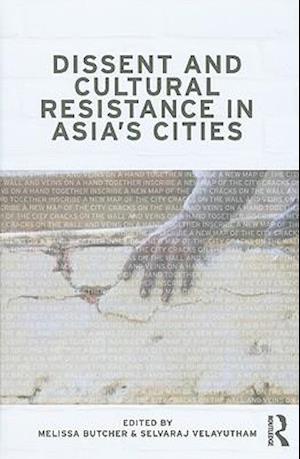 Dissent and Cultural Resistance in Asia's Cities