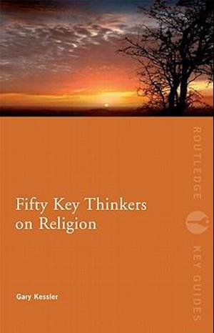 Fifty Key Thinkers on Religion