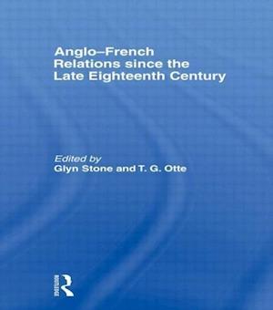Anglo-French Relations since the Late Eighteenth Century
