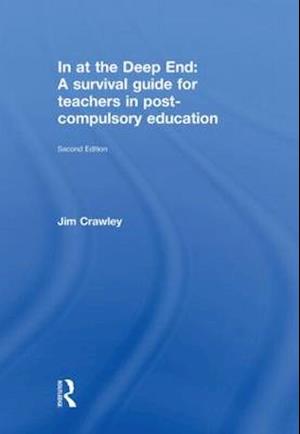 In at the Deep End: A Survival Guide for Teachers in Post-Compulsory Education