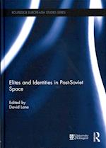Elites and Identities in Post-Soviet Space