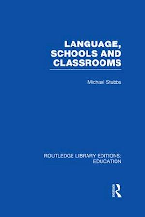Language, Schools and Classrooms (RLE Edu L Sociology of Education)