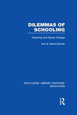 Dilemmas of Schooling (RLE Edu L)