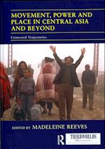 Movement, Power and Place in Central Asia and Beyond