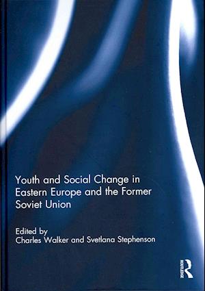 Youth and Social Change in Eastern Europe and the Former Soviet Union