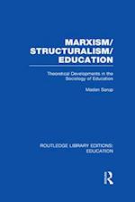 Marxism/Structuralism/Education (RLE Edu L)