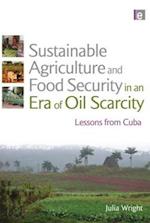 Sustainable Agriculture and Food Security in an Era of Oil Scarcity
