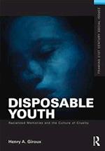 Disposable Youth: Racialized Memories, and the Culture of Cruelty