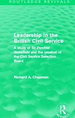 Leadership in the British Civil Service (Routledge Revivals)