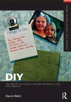 DIY: The Search for Control and Self-Reliance in the 21st Century