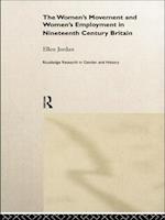 The Women's Movement and Women's Employment in Nineteenth Century Britain