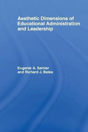 The Aesthetic Dimensions of Educational Administration & Leadership