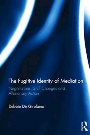 The Fugitive Identity of  Mediation