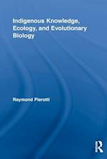 Indigenous Knowledge, Ecology, and Evolutionary Biology