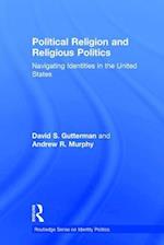 Political Religion and Religious Politics