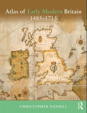 Atlas of Early Modern Britain, 1485-1715