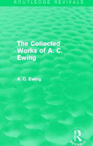 A.C. Ewing Collected Works (Routledge Revivals)