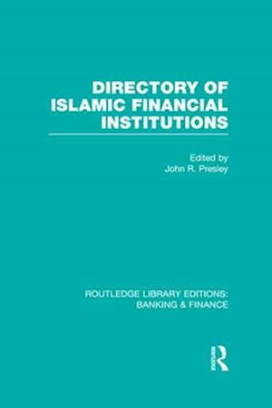 Directory of Islamic Financial Institutions (RLE: Banking & Finance)