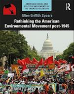 Rethinking the American Environmental Movement post-1945