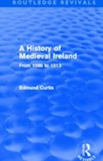 A History of Medieval Ireland (Routledge Revivals)