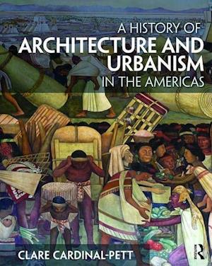 A History of Architecture and Urbanism in the Americas