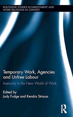 Temporary Work, Agencies and Unfree Labour