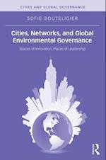 Cities, Networks, and Global Environmental Governance
