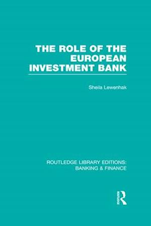 The Role of the European Investment Bank (RLE Banking & Finance)