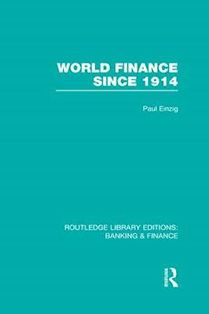 World Finance Since 1914 (RLE Banking & Finance)