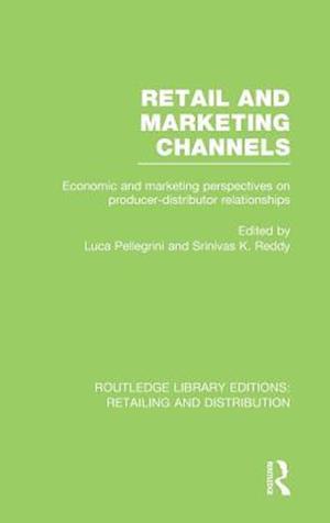 Retail and Marketing Channels (RLE Retailing and Distribution)