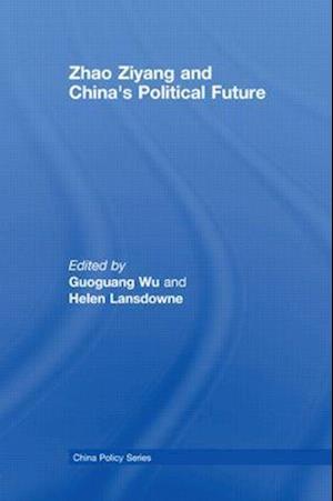 Zhao Ziyang and China's Political Future