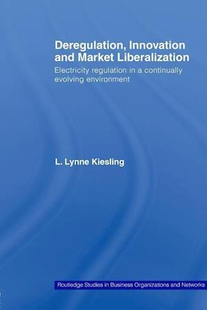 Deregulation, Innovation and Market Liberalization