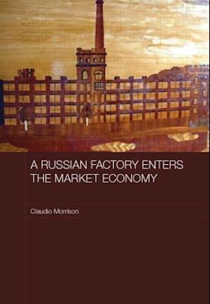 A Russian Factory Enters the Market Economy