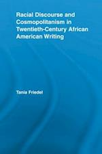 Racial Discourse and Cosmopolitanism in Twentieth-Century African American Writing