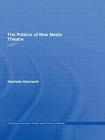 The Politics of New Media Theatre