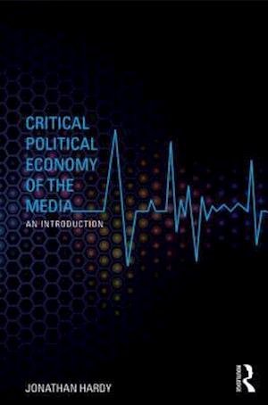 Critical Political Economy of the Media