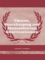 Clinton, Peacekeeping and Humanitarian Interventionism