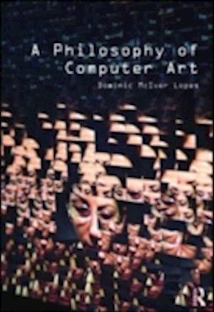 A Philosophy of Computer Art