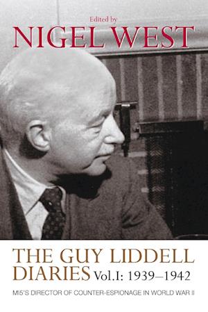 The Guy Liddell Diaries, Volume I: 1939-1942